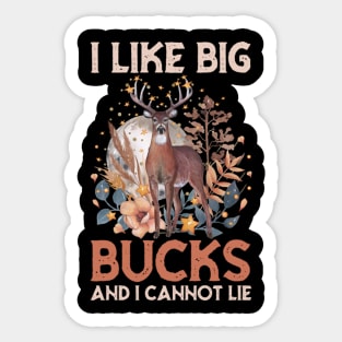 I like big bucks and I cannot lie - hunting Sticker